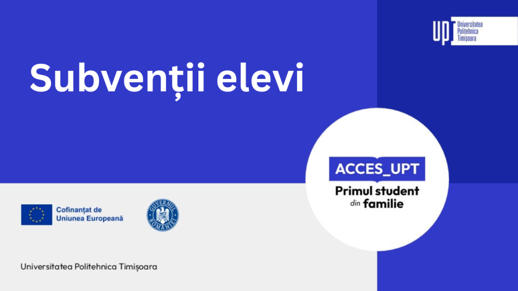 Subvențiile acordate elevilor din grupul țintă al proiectului “ACCES UPT_ Mecanisme de sprijin pentru acces echitabil la învățământ superior tehnic în Timișoara” 