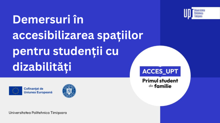 Universitatea Politehnica Timișoara continuă demersurile pentru accesibilizarea serviciilor dedicate studenților cu dizabilități