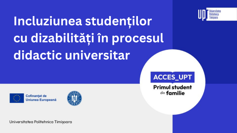UPT continuă demersurile pentru un proces educațional accesibil și incluziv pentru studenții cu dizabilități